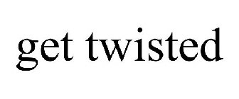 GET TWISTED