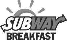 SUBWAY BREAKFAST