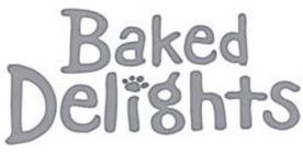 BAKED DELIGHTS