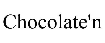 CHOCOLATE'N