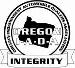 OREGON I-A-D-A OREGON INDEPENDENT AUTOMOBILE DEALERS ASSOCIATION INTEGRITY