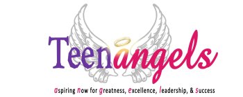 TEENANGELS ASPIRING NOW FOR GREATNESS, EXCELLENCE, LEADERSHIP, & SUCCESS