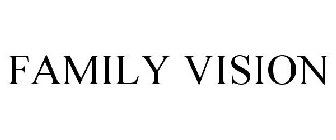 FAMILY VISION