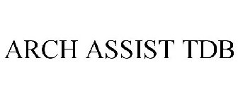 ARCH ASSIST TDB