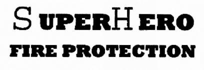 SUPERHERO FIRE PROTECTION