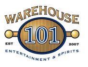 WAREHOUSE 101 EST 2007 ENTERTAINMENT & SPIRITS