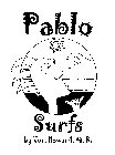 PABLO SURFS BY TOM HOWARD, M.D.