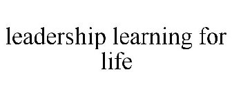 LEADERSHIP LEARNING FOR LIFE