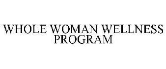 WHOLE WOMAN WELLNESS PROGRAM