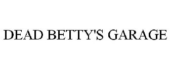 DEAD BETTY'S GARAGE