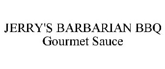 JERRY'S BARBARIAN BBQ GOURMET SAUCE