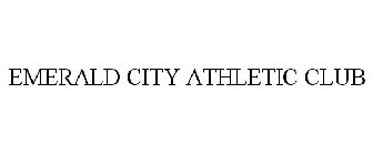 EMERALD CITY ATHLETIC CLUB