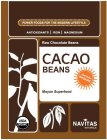POWER FOODS FOR THE MODERN LIFESTYLE ANTIOXIDANTS IRON MAGNESIUM RAW CHOCOLATE BEANS CACAO BEANS MAYAN SUPERFOOD NAVITAS NATURALS CERTIFIED ORGANIC USDA ORGANIC