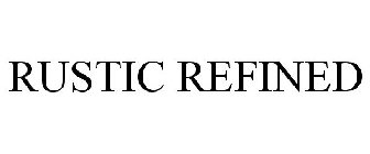 RUSTIC REFINED