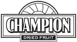 CHAMPION DRIED FRUIT