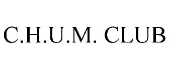 C.H.U.M. CLUB