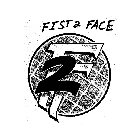 FIST 2 FACE F 2 F