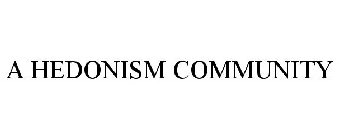 A HEDONISM COMMUNITY