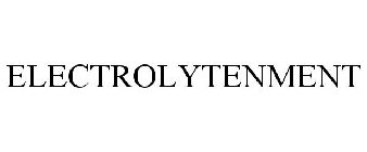 ELECTROLYTENMENT