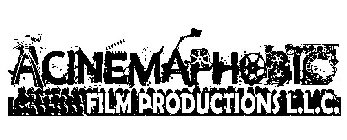 ACINEMAPHOBIC FILM PRODUCTIONS L.L.C.