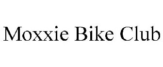 MOXXIE BIKE CLUB