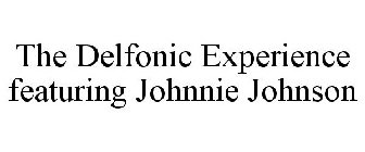 THE DELFONIC EXPERIENCE FEATURING JOHNNIE JOHNSON