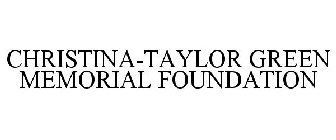 CHRISTINA-TAYLOR GREEN MEMORIAL FOUNDATION