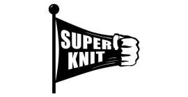 SUPER KNIT
