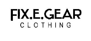 FIX.E.GEAR CLOTHING