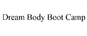 DREAM BODY BOOT CAMP