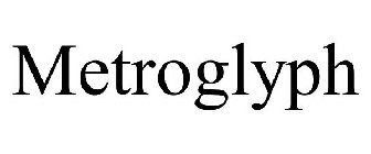 METROGLYPH