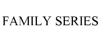FAMILY SERIES