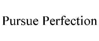 PURSUE PERFECTION