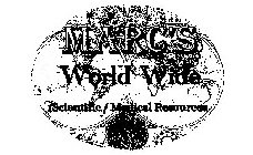 MARC'S WORLD WIDE SCIENTIFIC/MEDICAL RESOURCES