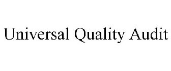 UNIVERSAL QUALITY AUDIT