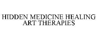 HIDDEN MEDICINE HEALING ART THERAPIES