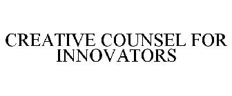CREATIVE COUNSEL FOR INNOVATORS