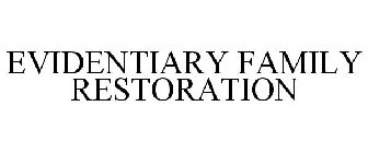 EVIDENTIARY FAMILY RESTORATION