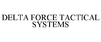 DELTA FORCE TACTICAL SYSTEMS