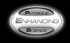 PHYSIQUE ENHANCING SCIENCE
