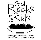 GOD ROCKS FOR KIDS TEACHING YOUR CHILDREN TO CONNECT WITH GOD THROUGH THE POWER OF PRAYER