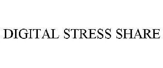 DIGITAL STRESS SHARE