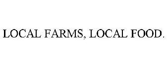 LOCAL FARMS, LOCAL FOOD.