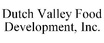 DUTCH VALLEY FOOD DEVELOPMENT, INC.