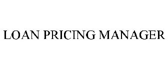 LOAN PRICING MANAGER