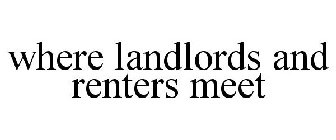 WHERE LANDLORDS AND RENTERS MEET