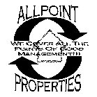 ALLPOINT WE COVER ALL THE POINTS OF GOOD MANAGEMENT!!! PROPERTIES