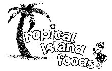TROPICAL ISLAND FOODS