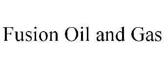 FUSION OIL AND GAS