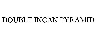 DOUBLE INCAN PYRAMID